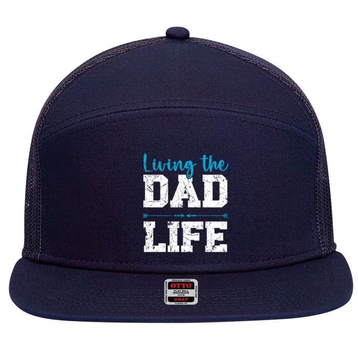 Living The Dad Life Fathers Day Best Daddy Ever Fatherhood Gift 7 Panel Mesh Trucker Snapback Hat