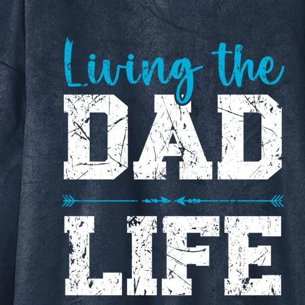 Living The Dad Life Fathers Day Best Daddy Ever Fatherhood Gift Hooded Wearable Blanket