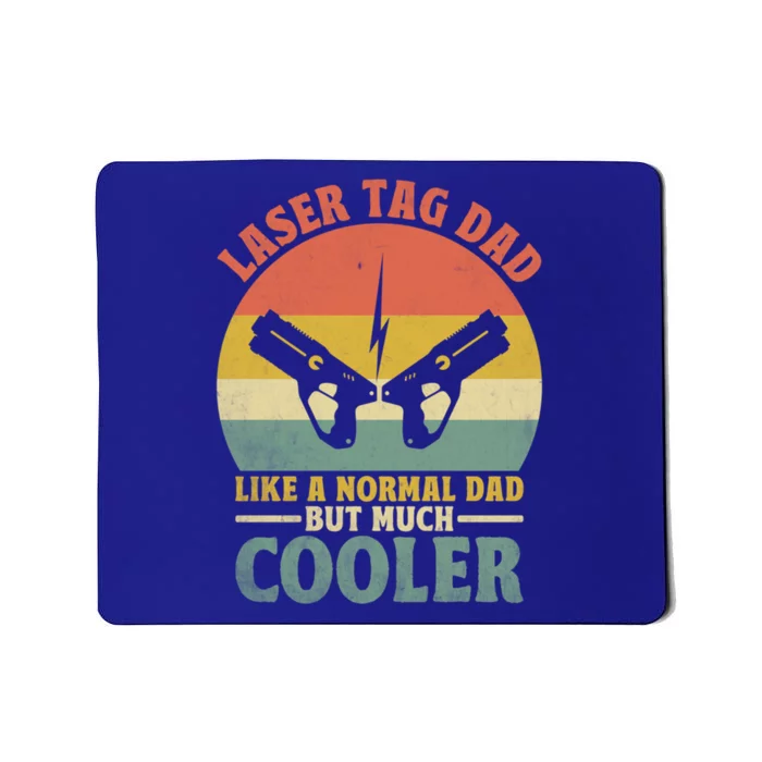 Laser Tag Dad Like A Normal Dad But Much Cooler Gift Mousepad