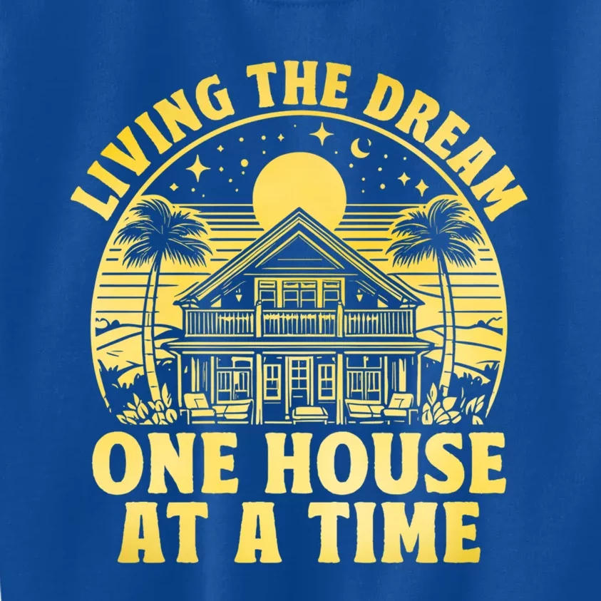 Living The Dream One House At A Time Gift Kids Sweatshirt