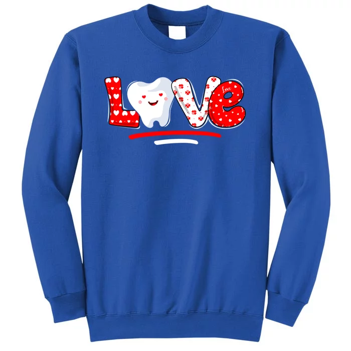 Love Teeth Dentist Funny Valentine's Day Dental Assistant Gift Tall Sweatshirt