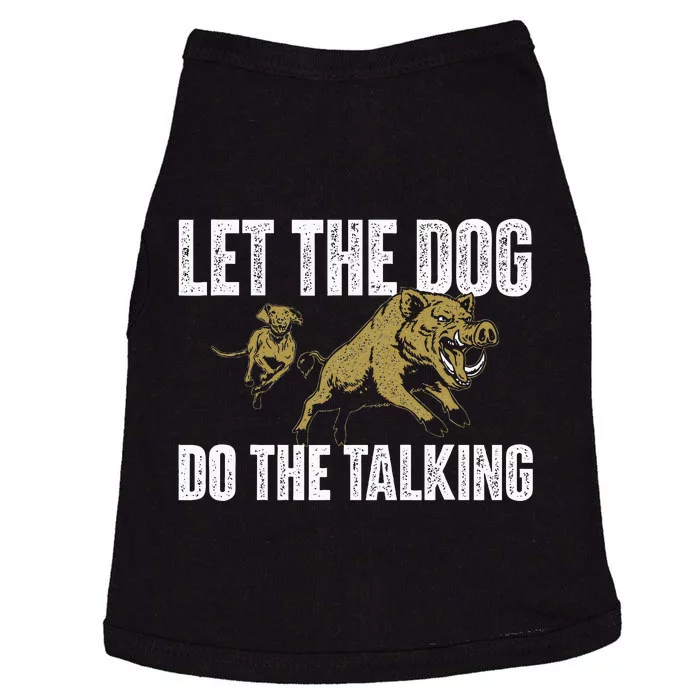 Let The Dog Do The Talking Boar Hunting Wild Hog Hunter Doggie Tank