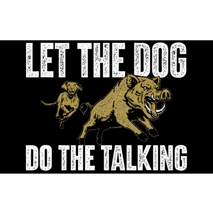 Let The Dog Do The Talking Boar Hunting Wild Hog Hunter Bumper Sticker