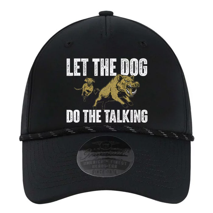 Let The Dog Do The Talking Boar Hunting Wild Hog Hunter Performance The Dyno Cap