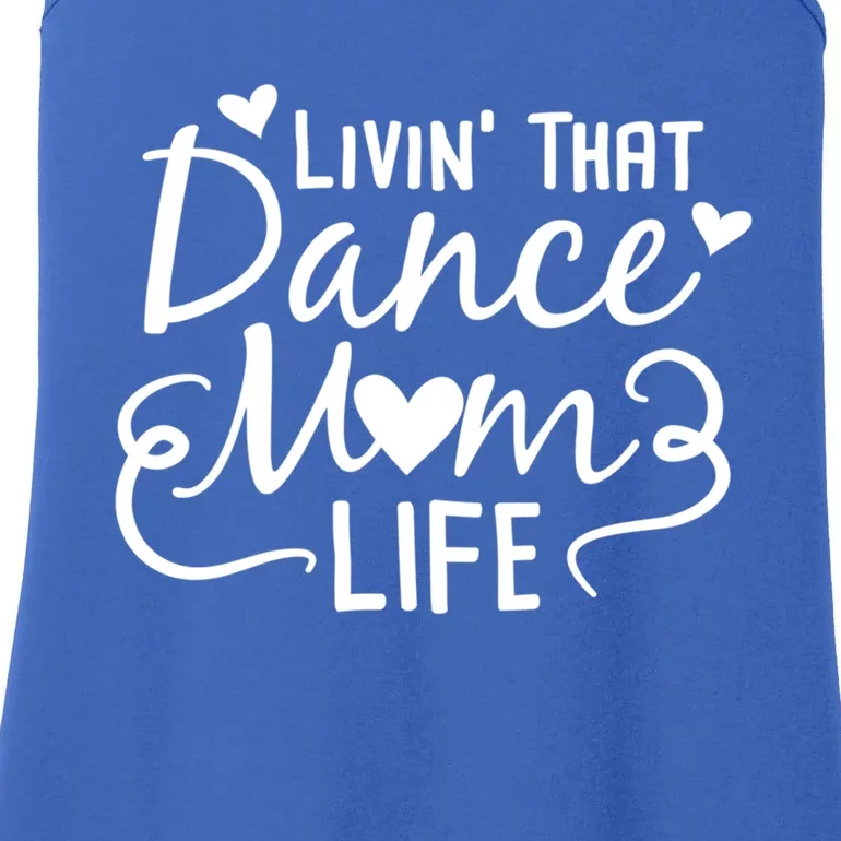 Living That Dance Mom Life In The Mom Lane Gift Ladies Essential Tank