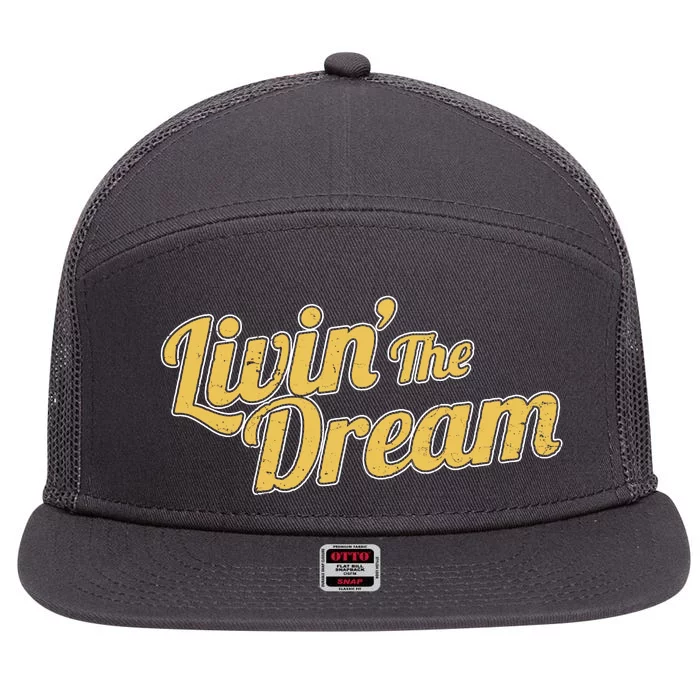 Livin The Dream Retro Vintage Quote 7 Panel Mesh Trucker Snapback Hat