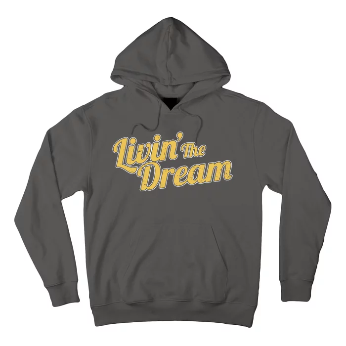 Livin The Dream Retro Vintage Quote Hoodie