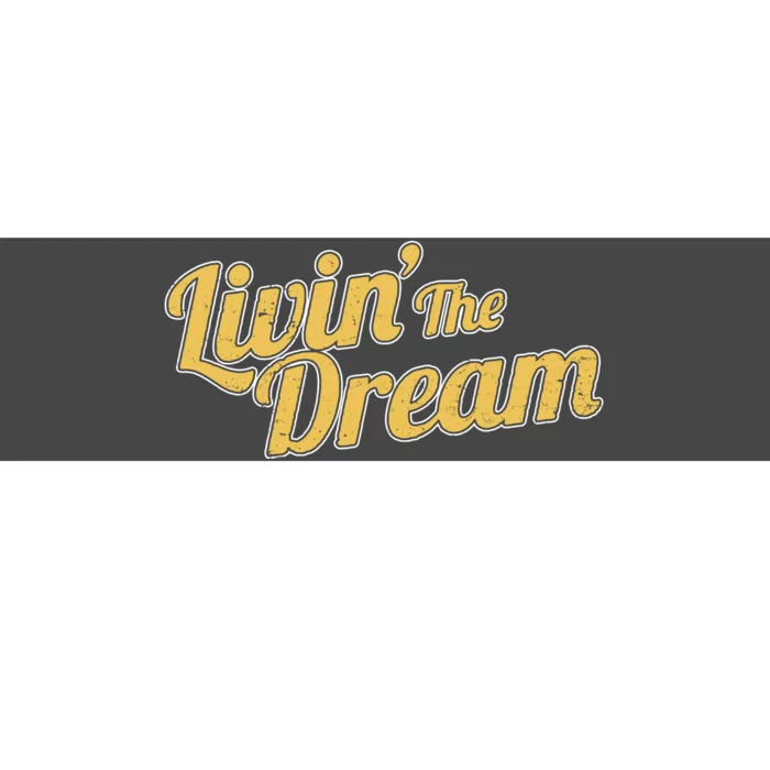 Livin The Dream Retro Vintage Quote Bumper Sticker