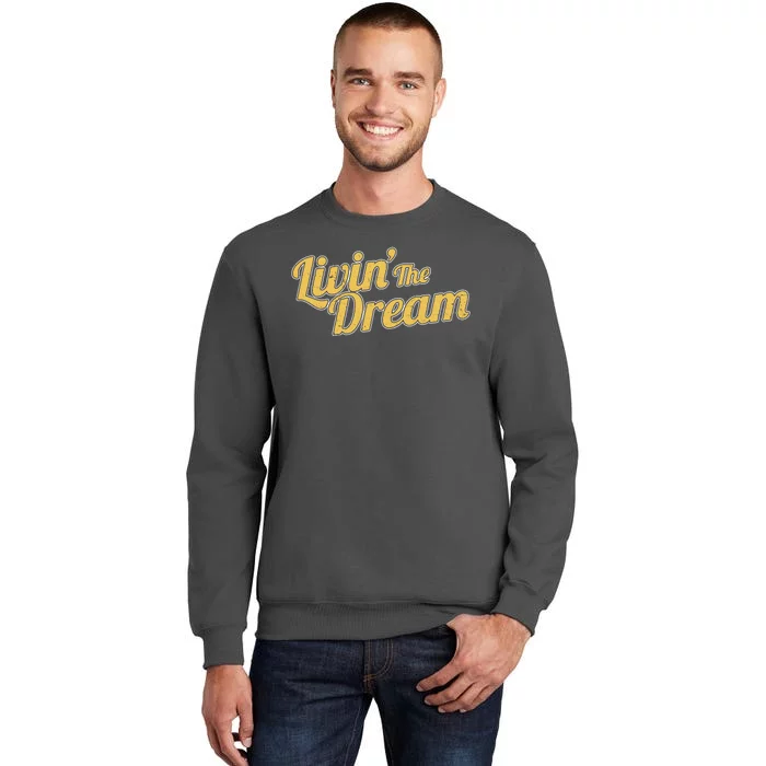 Livin The Dream Retro Vintage Quote Tall Sweatshirt