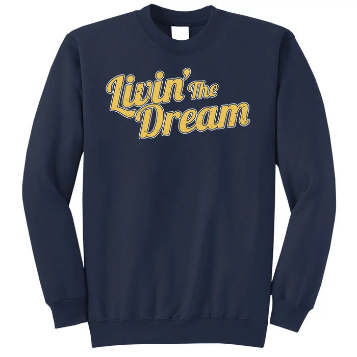 Livin The Dream Retro Vintage Quote Sweatshirt