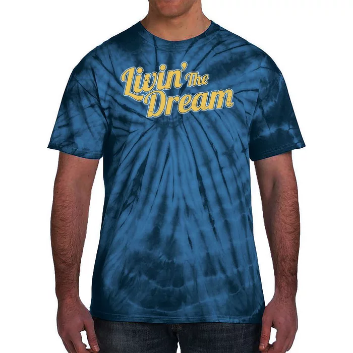 Livin The Dream Retro Vintage Quote Tie-Dye T-Shirt