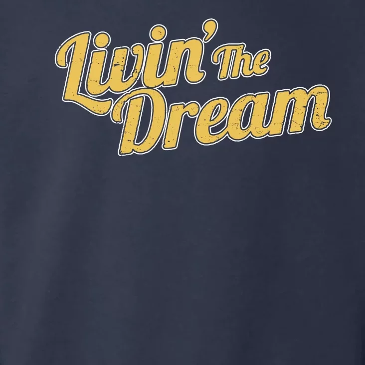 Livin The Dream Retro Vintage Quote Toddler Hoodie