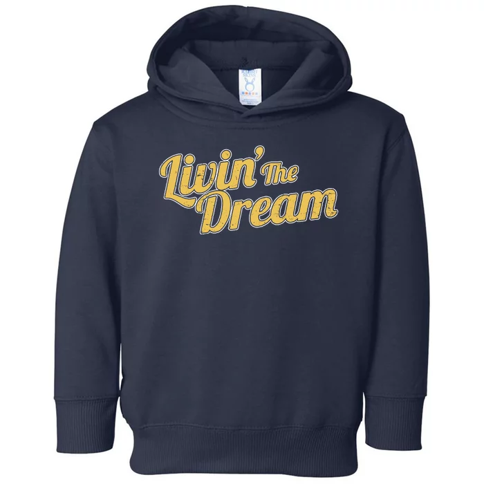 Livin The Dream Retro Vintage Quote Toddler Hoodie