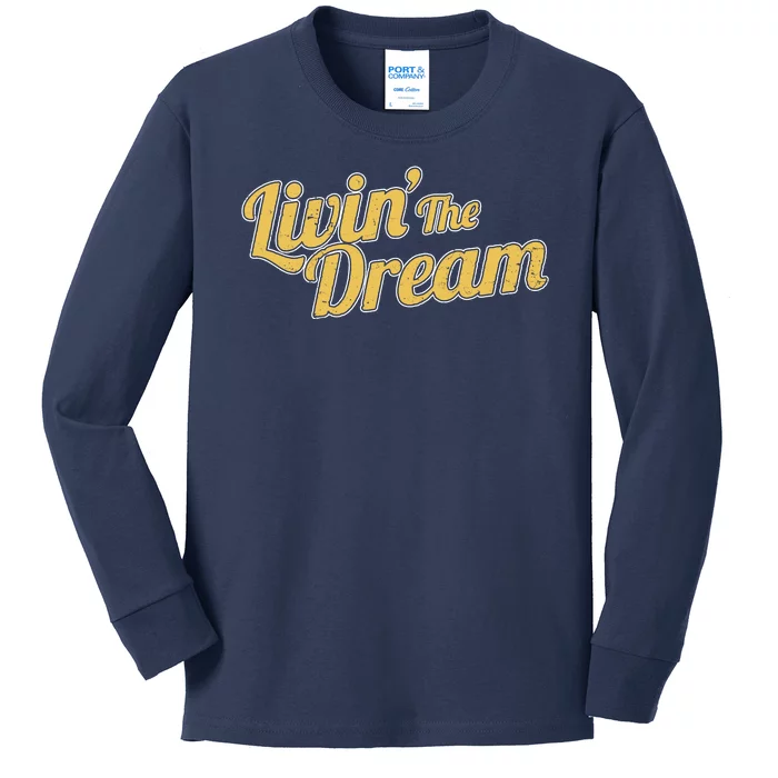 Livin The Dream Retro Vintage Quote Kids Long Sleeve Shirt