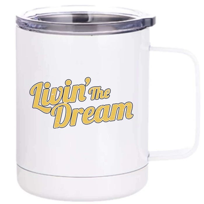 Livin The Dream Retro Vintage Quote Front & Back 12oz Stainless Steel Tumbler Cup