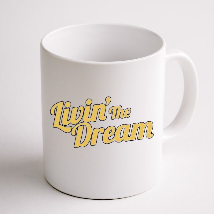 Livin The Dream Retro Vintage Quote Front & Back Coffee Mug