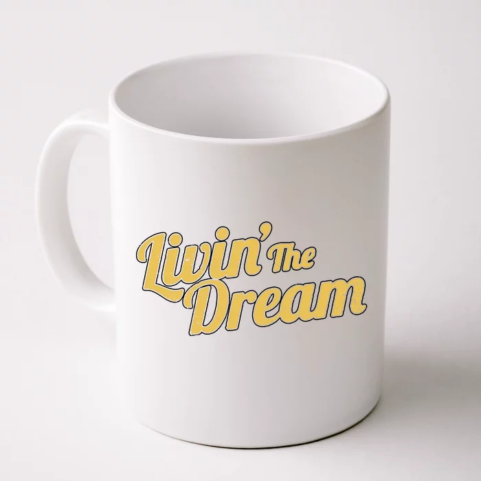 Livin The Dream Retro Vintage Quote Front & Back Coffee Mug