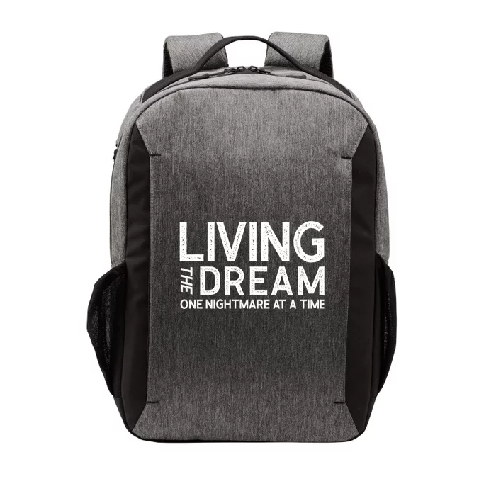 Living The Dream One Nightmare At A Time Funny Vector Backpack