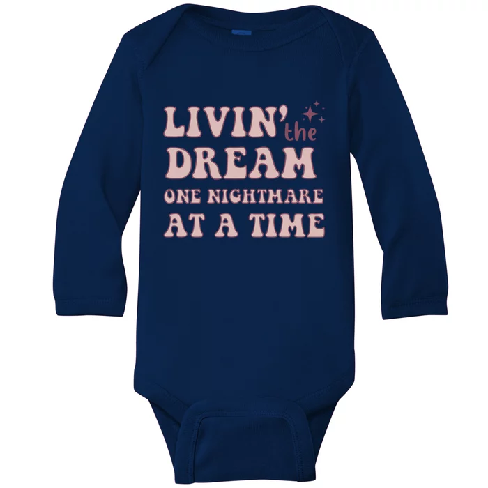 Living The Dream One Nightmare At A Time Funny Cute Gift Baby Long Sleeve Bodysuit