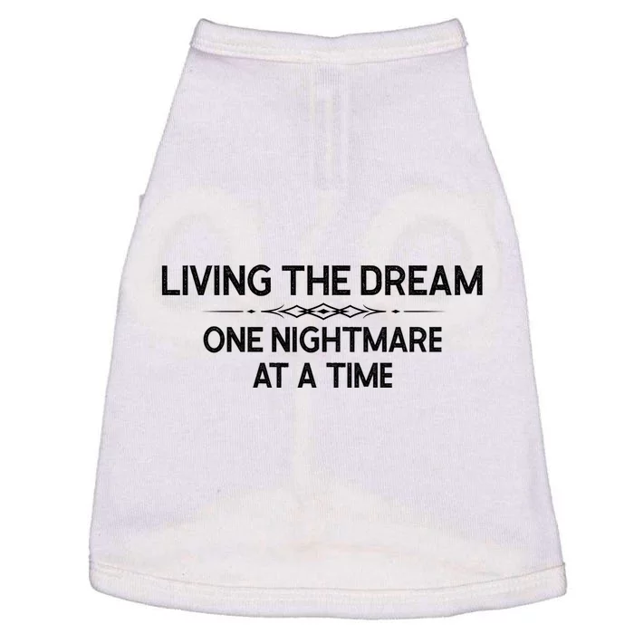 Living The Dream One Nightmare At A Time Funny Doggie Tank