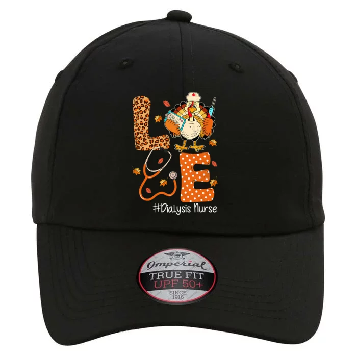 Love Turkey Dialysis Nurse Thanksgiving Leopard Pumpkin Fall Gift The Original Performance Cap