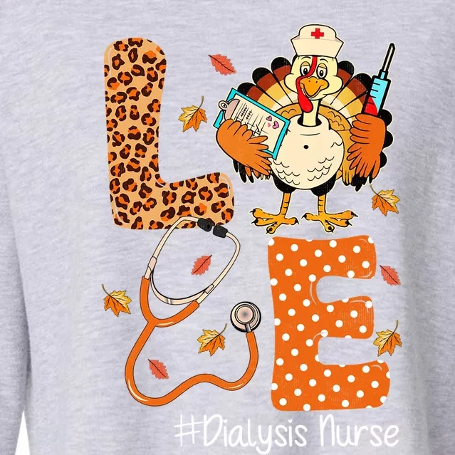 Love Turkey Dialysis Nurse Thanksgiving Leopard Pumpkin Fall Gift Cropped Pullover Crew