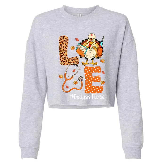 Love Turkey Dialysis Nurse Thanksgiving Leopard Pumpkin Fall Gift Cropped Pullover Crew