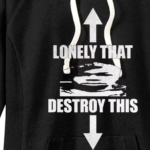 Lonely That Destroy This Women's Fleece Hoodie