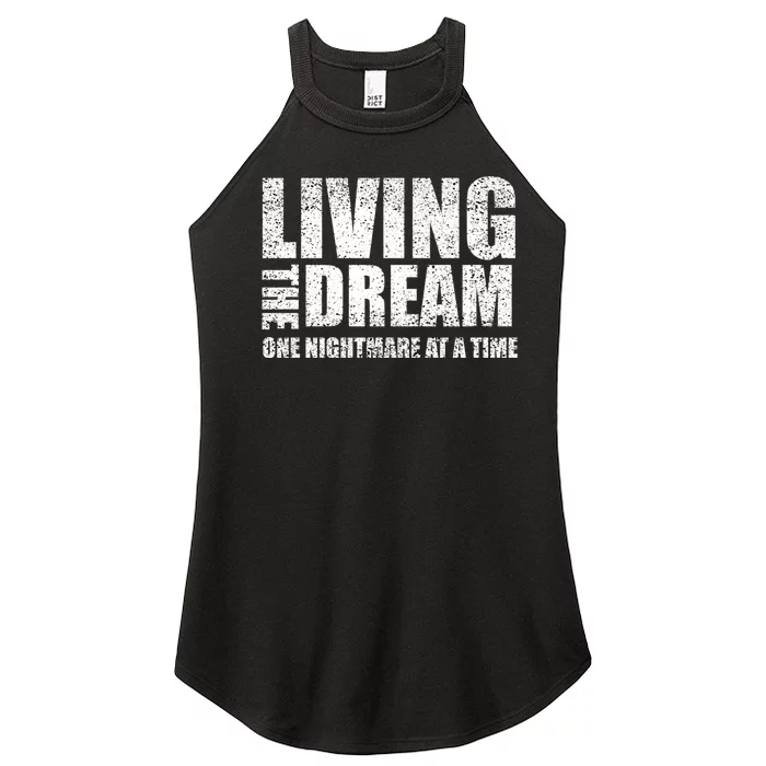 Living The Dream One Nightmare At A Time Funny Women’s Perfect Tri Rocker Tank