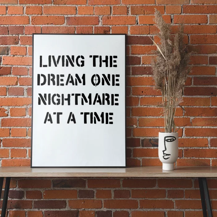 Living The Dream One Nightmare At A Time Funny Poster