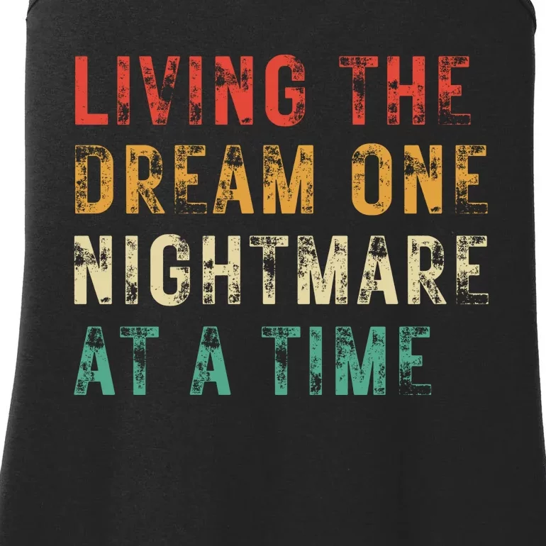 Living The Dream One Nightmare At A Time Funny Ladies Essential Tank