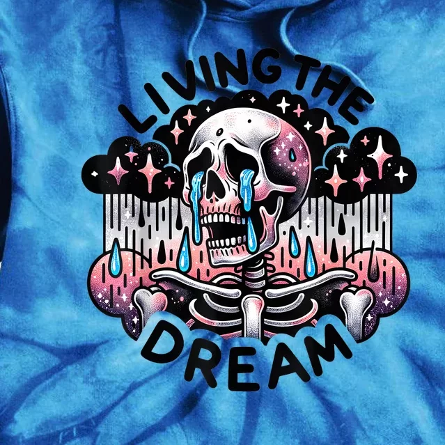 Living The Dream Snarky Skeleton Tie Dye Hoodie