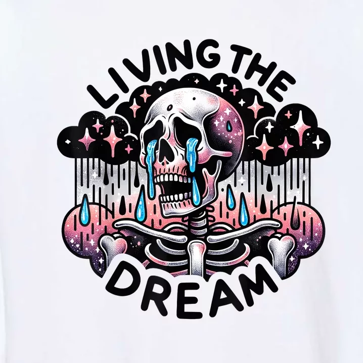 Living The Dream Snarky Skeleton Garment-Dyed Sweatshirt