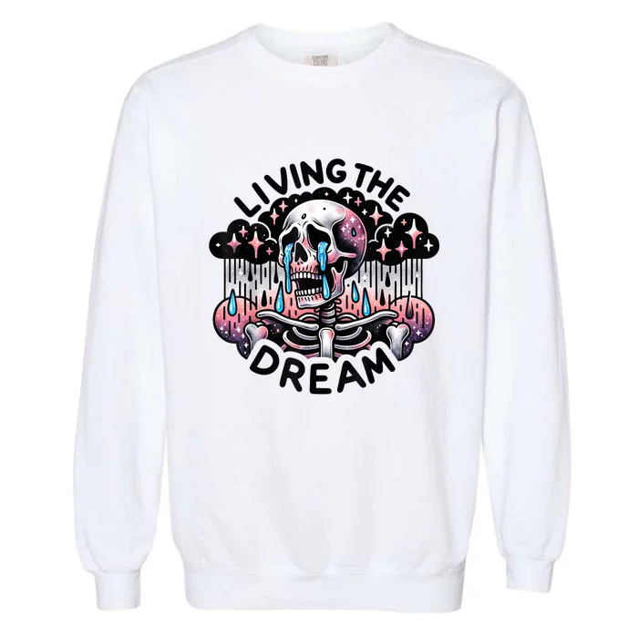 Living The Dream Snarky Skeleton Garment-Dyed Sweatshirt