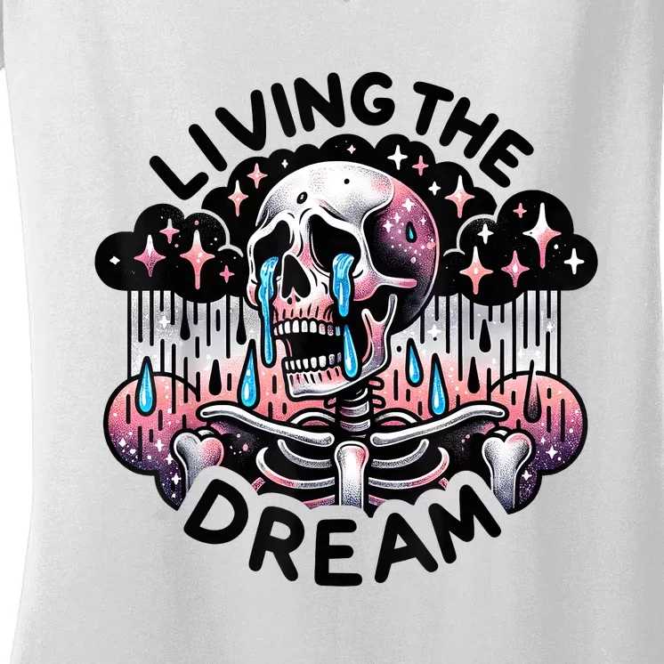 Living The Dream Snarky Skeleton Women's V-Neck T-Shirt