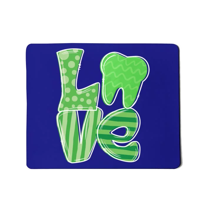 Love Tooth Dentist Dental Assistant St Patrick's Day Funny Gift Great Gift Mousepad