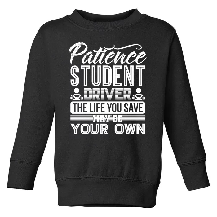 Learning To Drive Patience Student Driver Toddler Sweatshirt