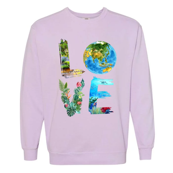 Love The Earth Teacher Earth Day Everyday Environment Garment-Dyed Sweatshirt