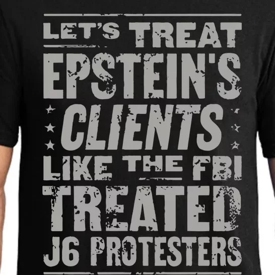 Let’S Treat Epstein’S Clents Like The Fbi Treated J6 Protesters Pajama Set