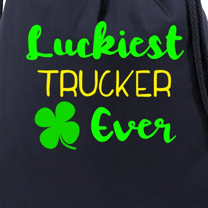 Luckiest Trucker Ever St Patrick's Day Irish Truck Driver Meaningful Gift Drawstring Bag