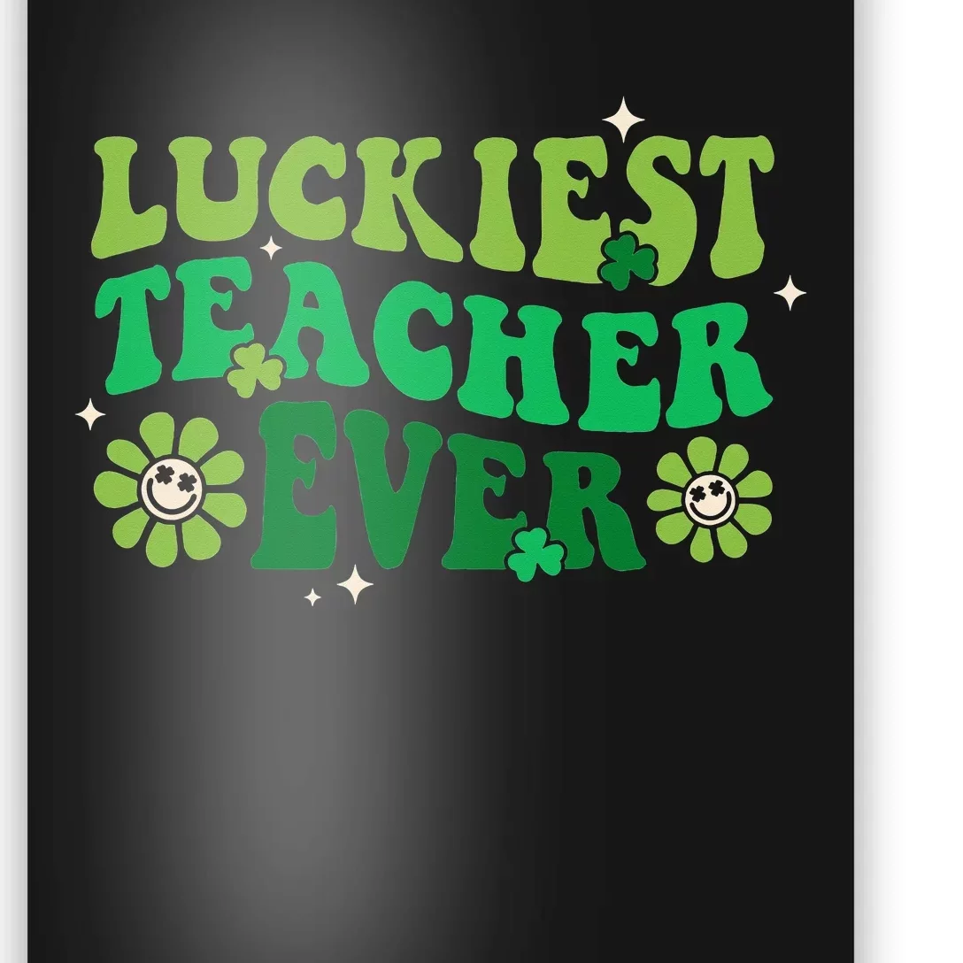 Luckiest Teacher Ever Happy St Patrick's Day Shamrock Irish Poster