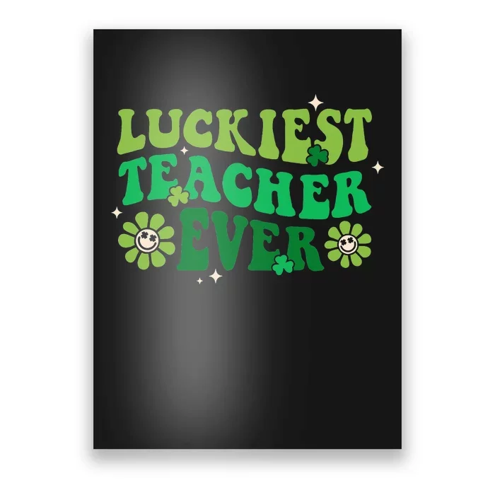 Luckiest Teacher Ever Happy St Patrick's Day Shamrock Irish Poster