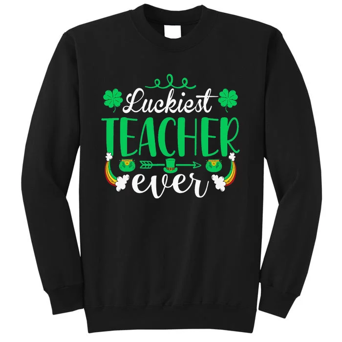 Luckiest Teacher Ever St Patricks Day Tee For School Teacher Sweatshirt