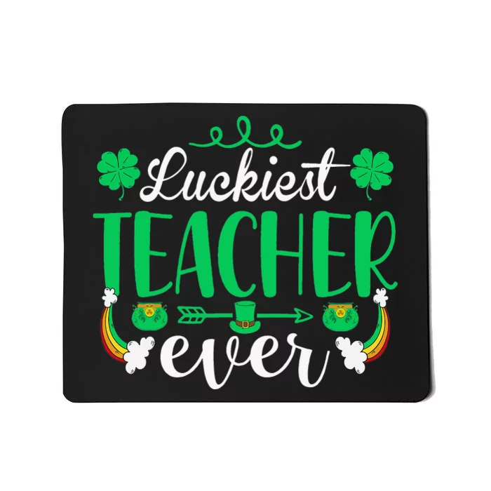 Luckiest Teacher Ever St Patricks Day Tee For School Teacher Mousepad