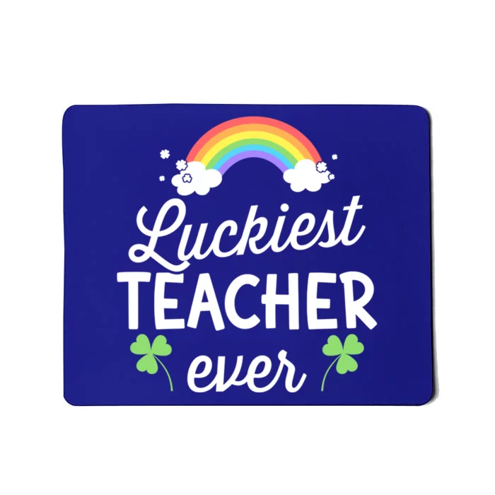 Luckiest Teacher Ever For St Patricks Day School Outfit Funny Gift Mousepad