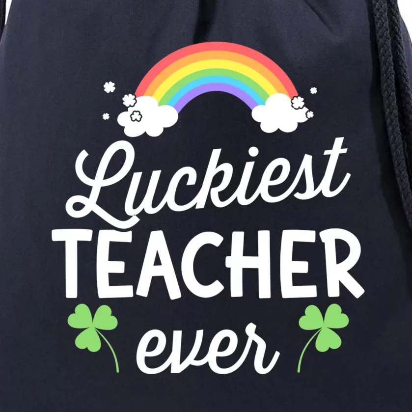 Luckiest Teacher Ever For St Patricks Day School Outfit Funny Gift Drawstring Bag