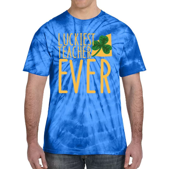 Luckiest Teacher Ever Saint Patricks Day St Pattys Funny Funny Gift Tie-Dye T-Shirt