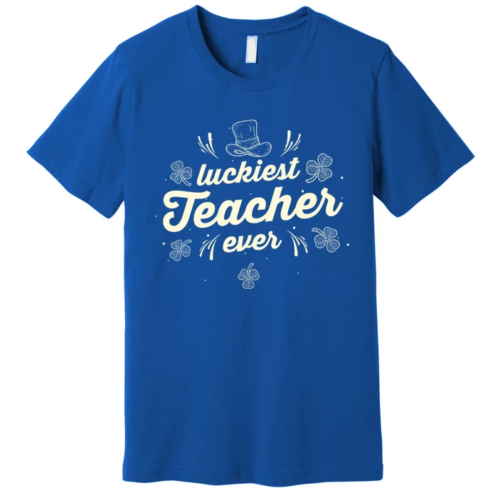 Luckiest Teacher Ever St Patricks Day Lucky Shamrock Gift Premium T-Shirt