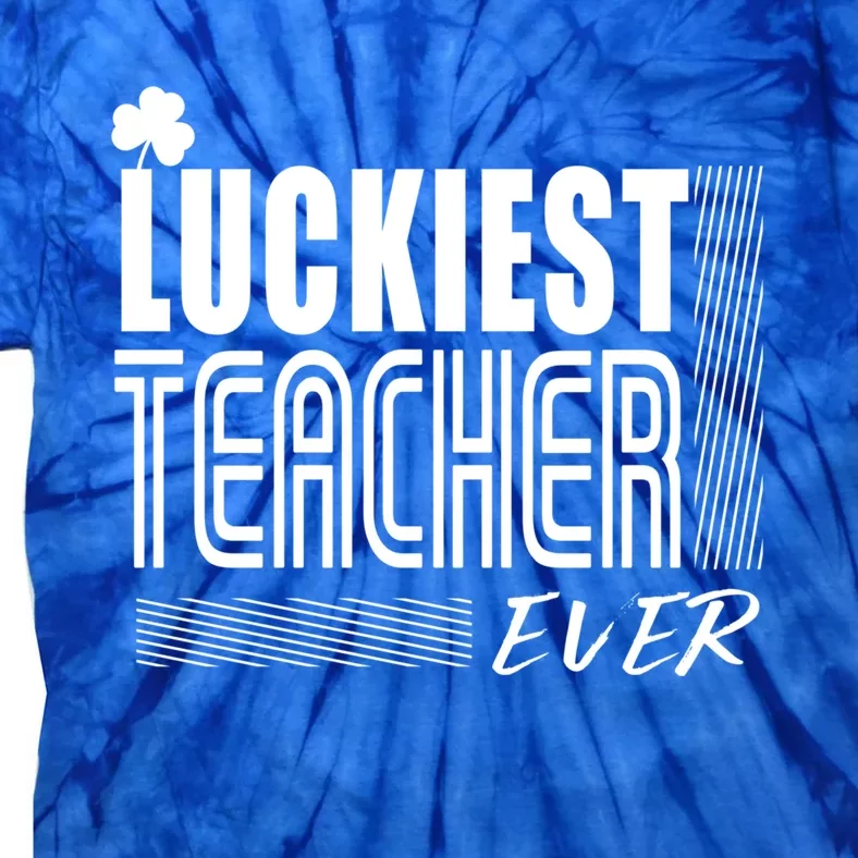 Luckiest Teacher Ever Gift Shamrock St Patrick's Day Gift Tie-Dye T-Shirt