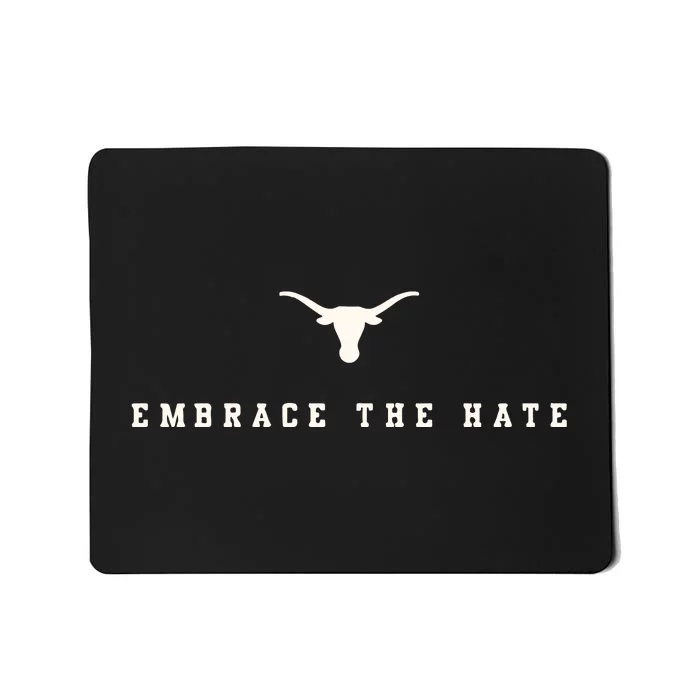 Limited Texas Embrace The Hate Mousepad